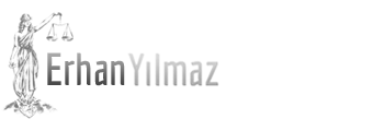 Lawyer Erhan YILMAZ - www.erhanyilmaz.av.tr